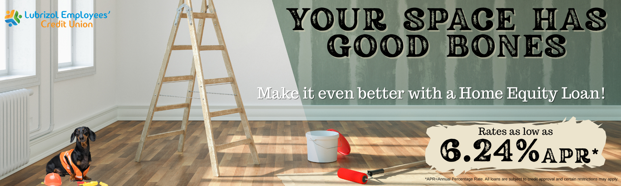 Home renovation with dog as the crew. Text: your space has good bones. Make it even better with a home equity loan. Learn more.